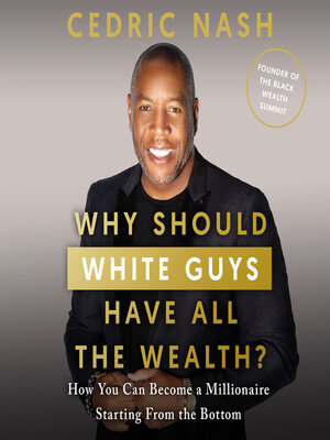cover image of Why Should White Guys Have All the Wealth?